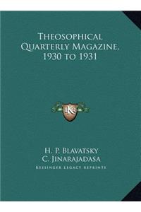 Theosophical Quarterly Magazine, 1930 to 1931