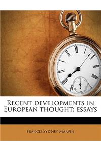 Recent Developments in European Thought; Essays