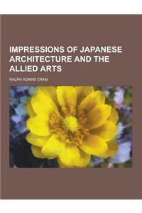 Impressions of Japanese Architecture and the Allied Arts