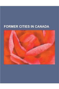 Former Cities in Canada