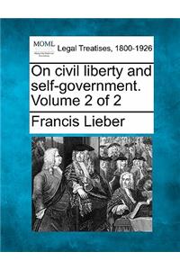 On Civil Liberty and Self-Government. Volume 2 of 2