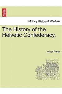 The History of the Helvetic Confederacy. the Second Edition. Vol. III.