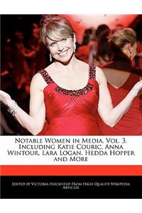 Notable Women in Media, Vol. 3, Including Katie Couric, Anna Wintour, Lara Logan, Hedda Hopper and More