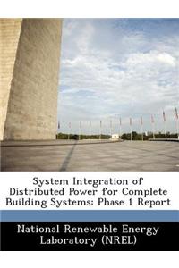 System Integration of Distributed Power for Complete Building Systems
