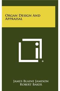 Organ Design and Appraisal