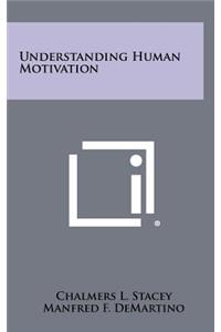 Understanding Human Motivation