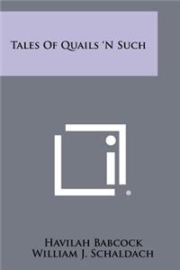 Tales Of Quails 'N Such