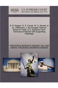 B. B. Rogers, R. S. Correll, W. O. Newell, et al., Petitioners, V. the Douglas Tobacco Board of Trade, U.S. Supreme Court Transcript of Record with Supporting Pleadings