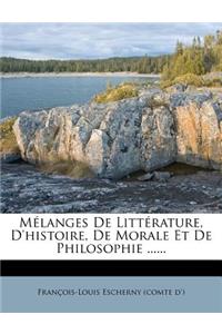 Melanges de Litterature, D'Histoire, de Morale Et de Philosophie ......