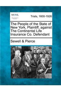 People of the State of New York, Plaintiff, Against the Continental Life Insurance Co. Defendant