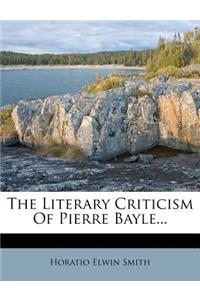 The Literary Criticism of Pierre Bayle...