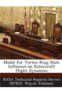 Model for Vortex Ring State Influence on Rotorcraft Flight Dynamics