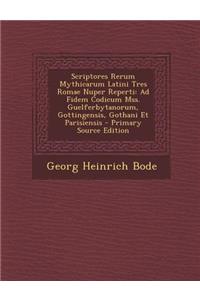 Scriptores Rerum Mythicarum Latini Tres Romae Nuper Reperti