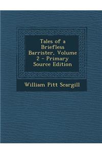 Tales of a Briefless Barrister, Volume 2