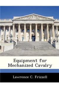 Equipment for Mechanized Cavalry