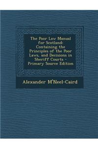 The Poor Law Manual for Scotland