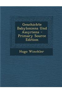 Geschichte Babyloniens Und Assyriens