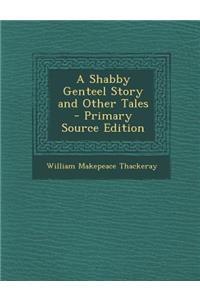 A Shabby Genteel Story and Other Tales