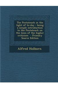 Pentateuch in the Light of To-Day