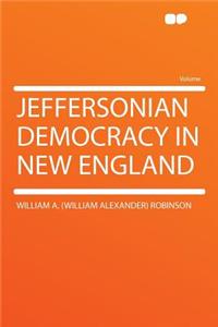 Jeffersonian Democracy in New England