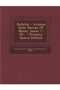 Bulletin - Arizona State Bureau of Mines, Issues 1-20...