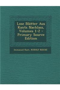 Lose Blatter Aus Kants Nachlass, Volumes 1-2