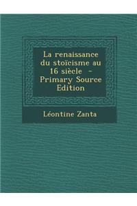La Renaissance Du Stoicisme Au 16 Siecle - Primary Source Edition