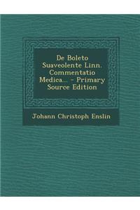 de Boleto Suaveolente Linn. Commentatio Medica... - Primary Source Edition