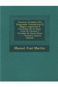 Historia Verdadera Del Emperador Constantino El Magno