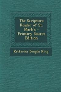 The Scripture Reader of St. Mark's - Primary Source Edition