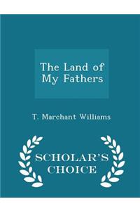 The Land of My Fathers - Scholar's Choice Edition