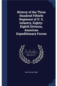 History of the Three Hundred Fiftieth Regiment of U. S. Infantry, Eighty-Eighth Division, American Expeditionary Forces