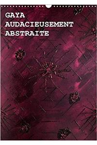 Gaya Audacieusement Abstraite 2018