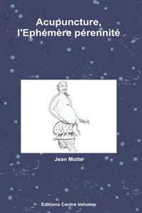 Acupuncture, l'Ephémère pérennité