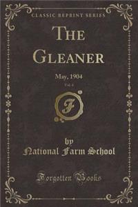 The Gleaner, Vol. 4: May, 1904 (Classic Reprint)