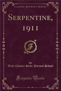 Serpentine, 1911 (Classic Reprint)