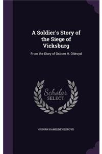 A Soldier's Story of the Siege of Vicksburg