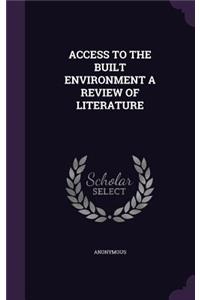 Access to the Built Environment a Review of Literature