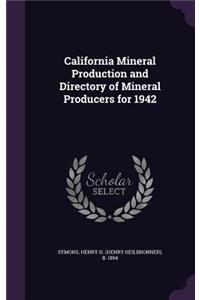 California Mineral Production and Directory of Mineral Producers for 1942