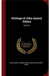 Writings of John Quincy Adams; Volume 2