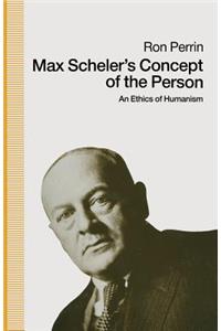 Max Scheler's Concept of the Person