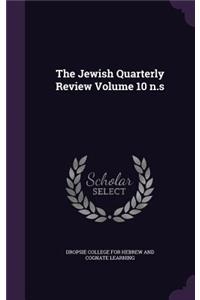 The Jewish Quarterly Review Volume 10 N.S