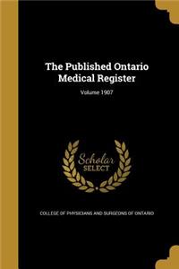 The Published Ontario Medical Register; Volume 1907