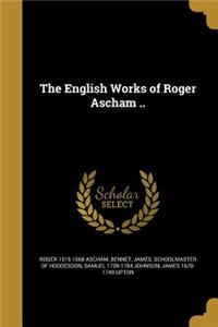 English Works of Roger Ascham ..