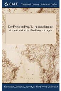 Der Friede Zu Prag. T. 1-3