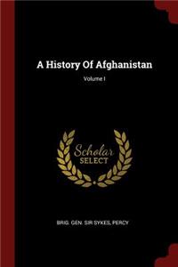 A History of Afghanistan; Volume I