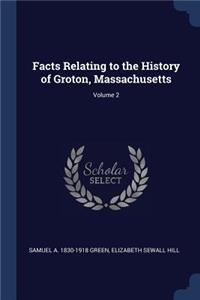 Facts Relating to the History of Groton, Massachusetts; Volume 2