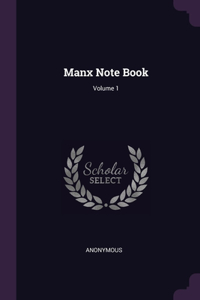 Manx Note Book; Volume 1