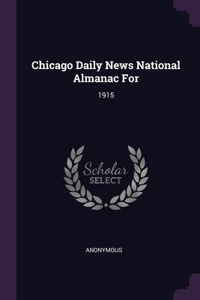 Chicago Daily News National Almanac For: 1915