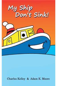 My Ship Don't Sink!